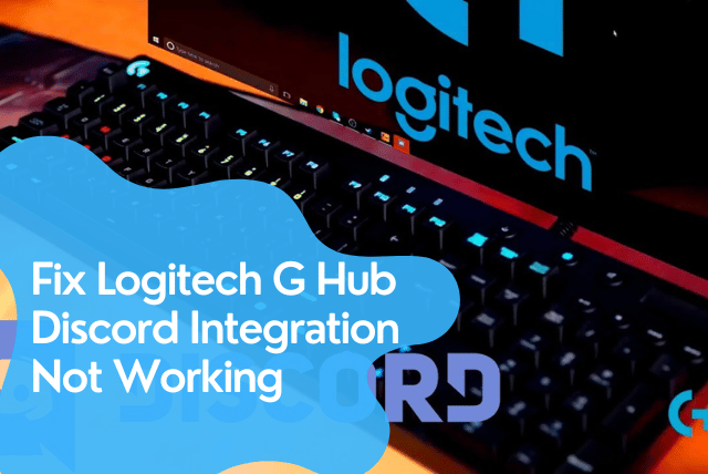 Logitech G Hub Discord Integration Not Working