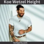 Koe Wetzel Height