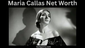 Maria Callas Net Worth